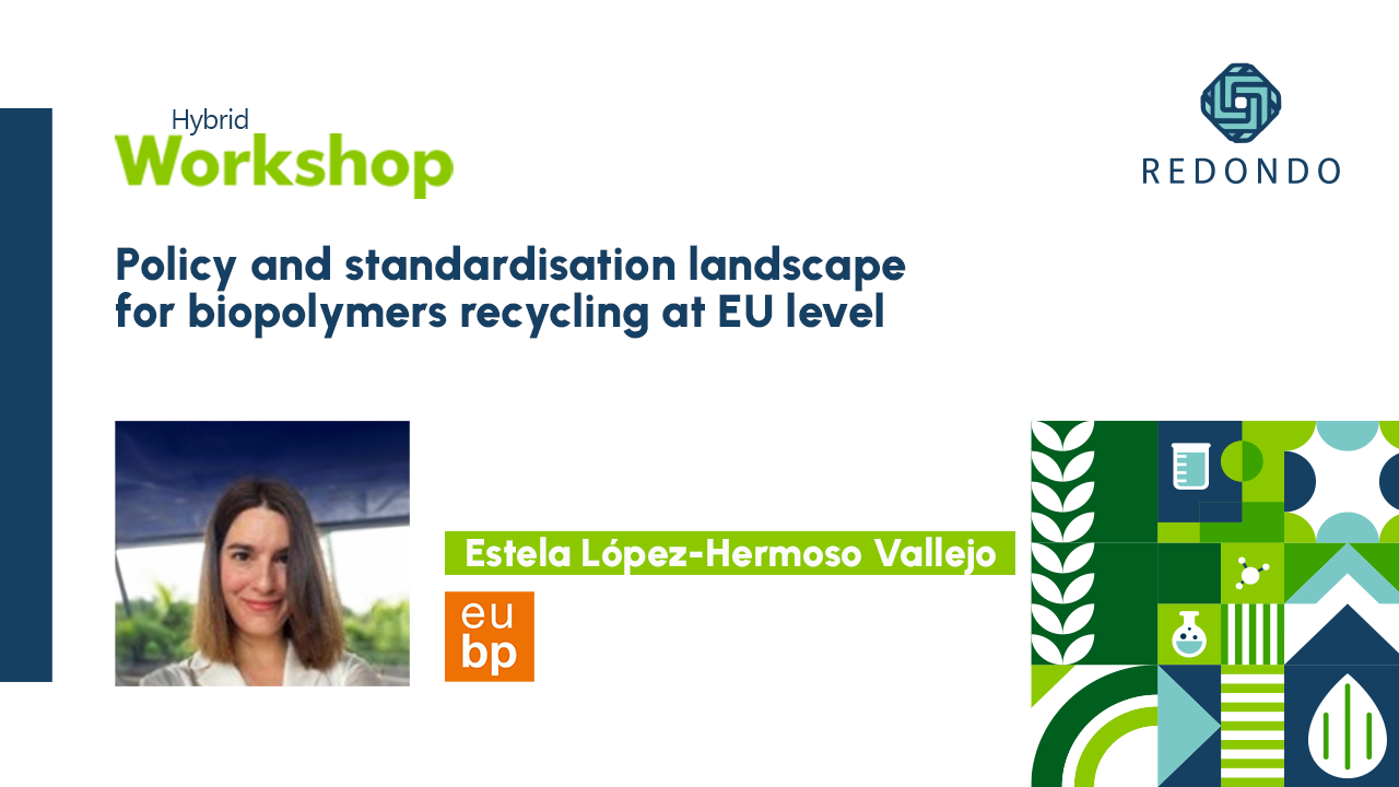 Policy and standardisation landscape for biopolymers recycling at EU level | Estela López-Hermoso