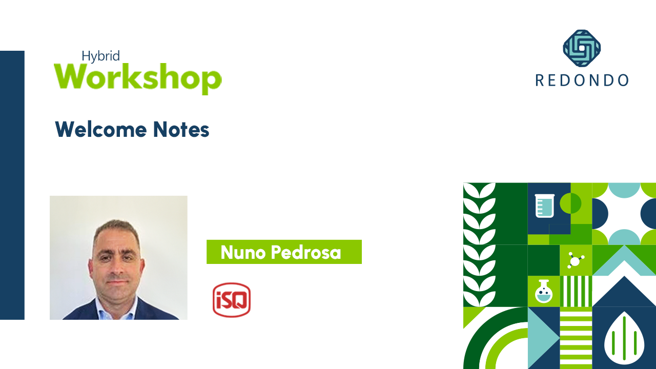 Welcome Notes by the Director of the R&D department Nuno Pedrosa (ISQ)